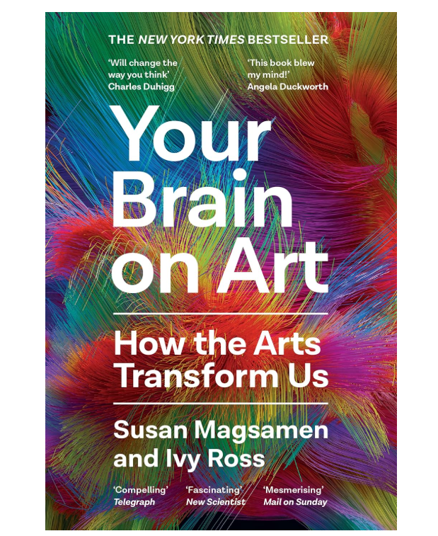 Your Brain on Art - How the Arts Transform Us